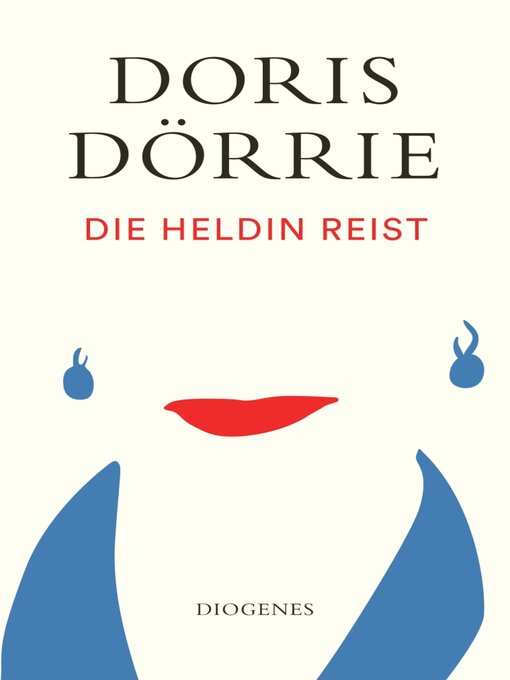 Title details for Die Heldin reist by Doris Dörrie - Available